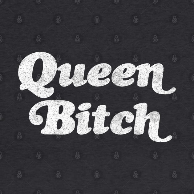 Queen Bitch /// Typography Design by DankFutura